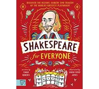 Shakespeare for Everyone: Discover the history, comedy and tragedy of the world's greatest playwright