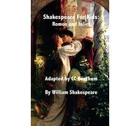 Shakespeare for Kids: Romeo and Juliet
