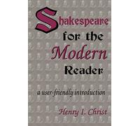 Shakespeare for the Modern Reader: a user-friendly introduction