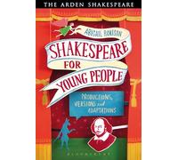 Shakespeare for Young People: Productions, Versions and Adaptations