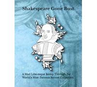 Shakespeare Gone Bust: A Mad Libs-esque Romp Through the World’s Most Famous Sonnet Collection.