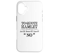 Shakespeare Hamlet Quote | Theatre Stage Manager Actor Funny Case for iPhone 16 Plus