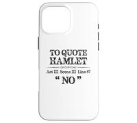 Shakespeare Hamlet Quote | Theatre Stage Manager Actor Funny Case for iPhone 16 Pro Max