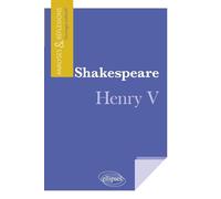 Shakespeare, Henry V (Analyses & Réflexions)