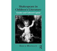 Shakespeare in Children's Literature: Gender and Cultural Capital (Children's Literature and Culture)