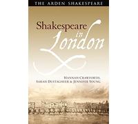 Shakespeare in London (Arden Shakespeare)
