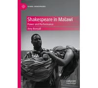 Shakespeare in Malawi : Power and Performance