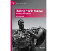 Shakespeare in Malawi – Power and Performance (Global Shakespeares) – Macmillan
