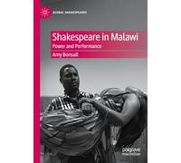 Shakespeare in Malawi: Power and Performance (Global Shakespeares)