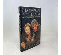 Shakespeare in the Theatre: An Anthology of Criticism (Oxford Shakespeare Topics)