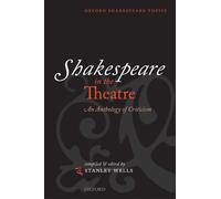 Shakespeare in the Theatre: An Anthology of Criticism - Paperback NEW Stanley We