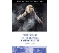 Shakespeare in the Theatre Kathryn Hunter