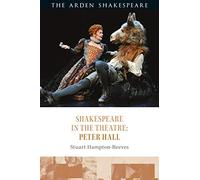 Shakespeare in the Theatre: Peter Hall