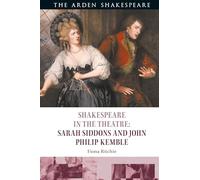 Shakespeare in the Theatre: Sarah Siddons and John Philip Kemble