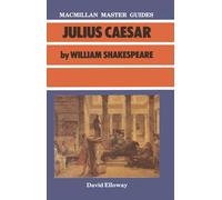 Shakespeare: Julius Caesar: 7 (Macmillan Master Guides)