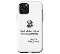 Shakespeare King Lear Play Quote - Speak What We Feel... Case for iPhone 11 Pro