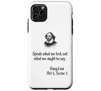 Shakespeare King Lear Play Quote - Speak What We Feel... Case for iPhone 11 Pro Max