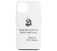 Shakespeare King Lear Play Quote - Speak What We Feel... Case for iPhone 13