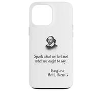 Shakespeare King Lear Play Quote - Speak What We Feel... Case for iPhone 13 Pro Max