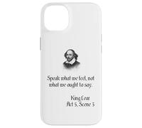 Shakespeare King Lear Play Quote - Speak What We Feel... Case for iPhone 14 Plus