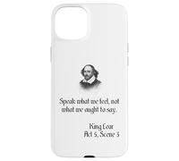 Shakespeare King Lear Play Quote - Speak What We Feel... Case for iPhone 15 Plus