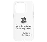 Shakespeare King Lear Play Quote - Speak What We Feel... Case for iPhone 15 Pro
