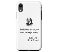 Shakespeare King Lear Play Quote - Speak What We Feel... Case for iPhone XR