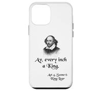 Shakespeare King Lear Shirt Quote - Ay, Every Inch a King Case for iPhone 12 mini