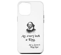 Shakespeare King Lear Shirt Quote - Ay, Every Inch a King Case for iPhone 12 Pro Max