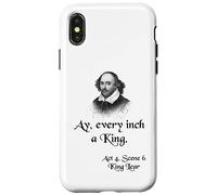 Shakespeare King Lear Shirt Quote - Ay, Every Inch a King Case for iPhone X/XS