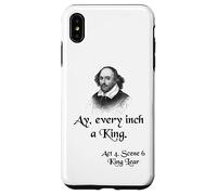 Shakespeare King Lear Shirt Quote - Ay, Every Inch a King Case for iPhone XS Max