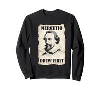 Shakespeare Mercutio Drew First Romeo Juliet Drama Humor Sweatshirt