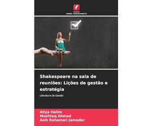 Shakespeare na sala de reuniões: Lições de gestão e estratégia
