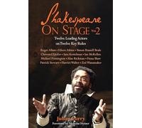 Shakespeare on Stage: Volume 2 - Twelve Leading Actors on Twelve Key Roles