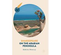 Shakespeare on the Arabian Peninsula (Global Shakespeares)