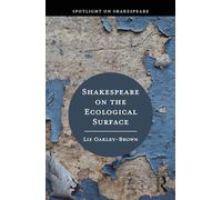 Shakespeare on the Ecological Surface – Spotlight on Shakespeare – Routledge