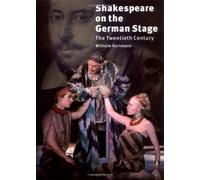 Shakespeare on the German Stage: Volume 2, The Twentieth Century