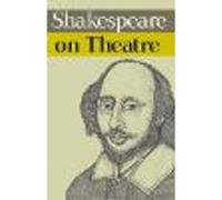 Shakespeare on Theatre