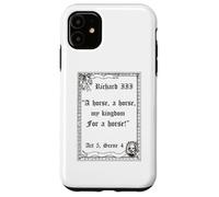 Shakespeare Play King Richard III Quote, A Horse, A Horse Case for iPhone 11
