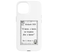 Shakespeare Play King Richard III Quote, A Horse, A Horse Case for iPhone 15