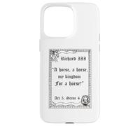 Shakespeare Play King Richard III Quote, A Horse, A Horse Case for iPhone 15 Pro Max