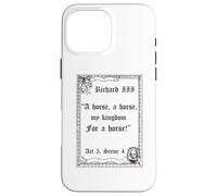 Shakespeare Play King Richard III Quote, A Horse, A Horse Case for iPhone 16 Pro Max