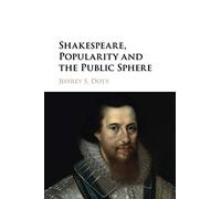 Shakespeare, Popularity and the Public Sphere