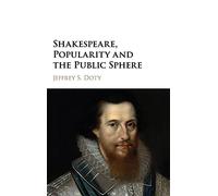 Shakespeare, Popularity and the Public Sphere