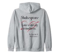Shakespeare Quote, As You Like It - Love is Merely a Madness Zip Hoodie