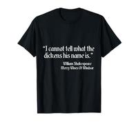 Shakespeare Quote I Cannot Tell What The Dickens His Name is T-Shirt