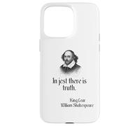 Shakespeare Quote In Jest There Is Truth, KIng Lear Case for iPhone 15 Pro Max