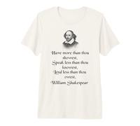 Shakespeare Quote - King Lear - Have More Than Thou Showest Premium T-Shirt
