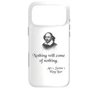 Shakespeare Quote - King Lear - Nothing Will Come of Nothing Case for iPhone 17 Pro Max