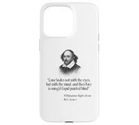 Shakespeare Quote - Love Looks Not With The Eyes Case for iPhone 15 Pro Max